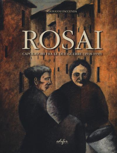 Rosai. Capolavori fra le due guerre (1918-1939)