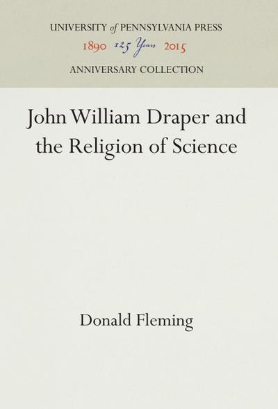 John William Draper and the Religion of Science