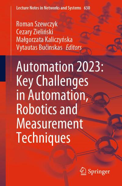 Automation 2023: Key Challenges in Automation, Robotics and Measurement Techniques