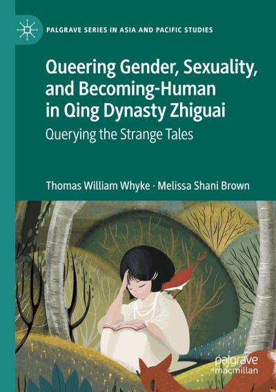 Queering Gender, Sexuality, and Becoming-Human in Qing Dynasty Zhiguai