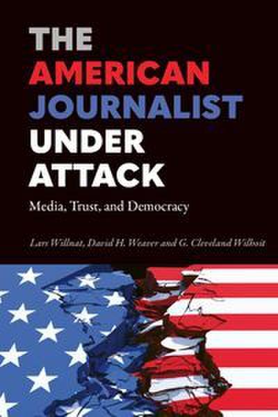 The American Journalist Under Attack