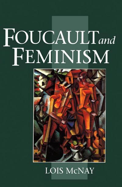 McNay, L: Foucault and Feminism