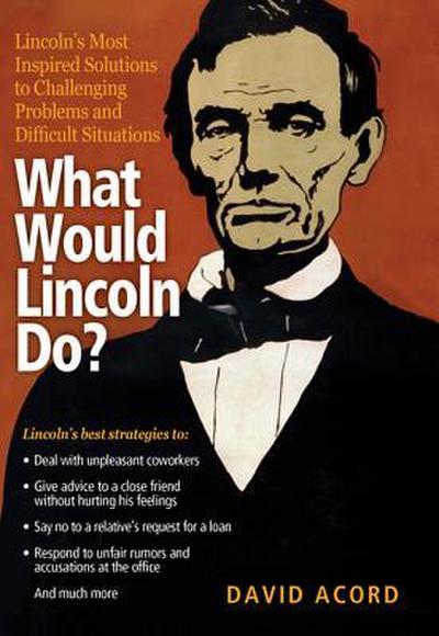 What Would Lincoln Do?