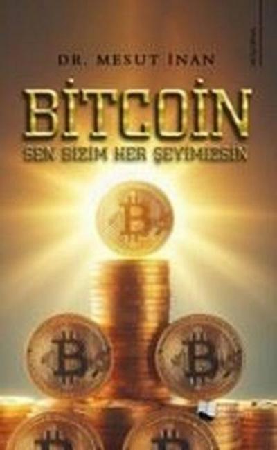 Bitcoin Sen Bizim Her Seyimizsin