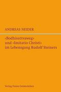»Bodhisattvaweg« und »Imitatio Christi« im Lebensgang Rudolf Steiners