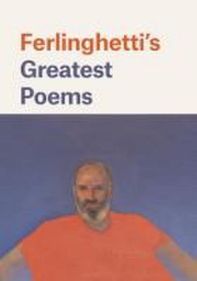 Ferlinghetti’s Greatest Poems