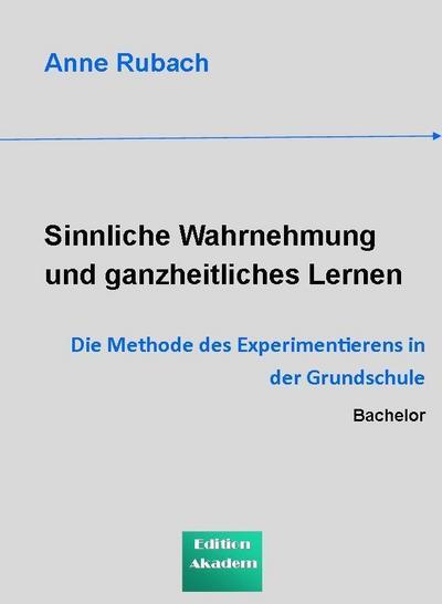 Sinnliche Wahrnehmung und ganzheitliches Lernen