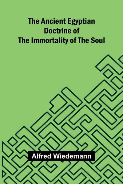 The Ancient Egyptian Doctrine of the Immortality of the Soul