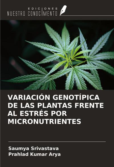 VARIACIÓN GENOTÍPICA DE LAS PLANTAS FRENTE AL ESTRÉS POR MICRONUTRIENTES