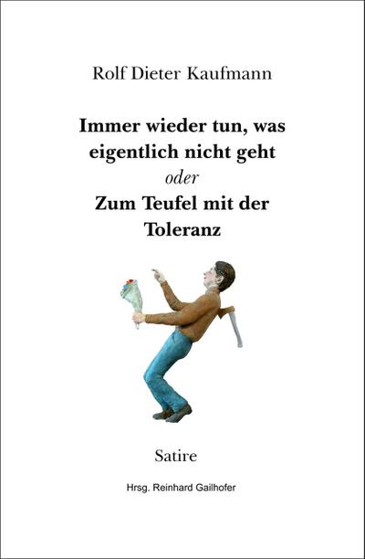 Immer wieder tun, was eigentlich nicht geht