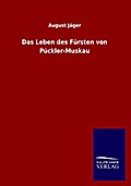 Das Leben des Fürsten von Pückler-Muskau