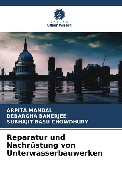 Reparatur und Nachrüstung von Unterwasserbauwerken