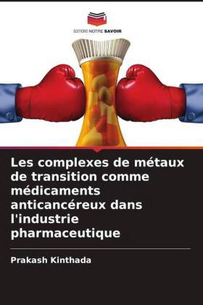 Les complexes de métaux de transition comme médicaments anticancéreux dans l’industrie pharmaceutique