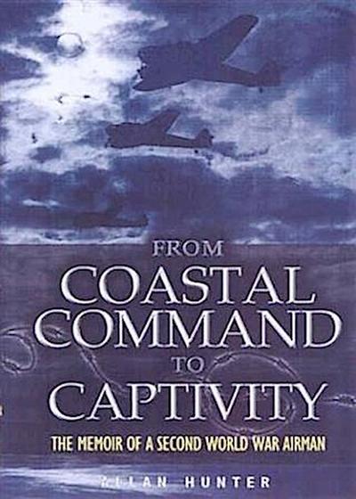 From Coastal Command to Captivity