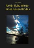 Urtümliche Worte eines neuen Kindes