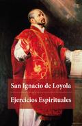 Ejercicios Espirituales - San Ignacio de Loyola