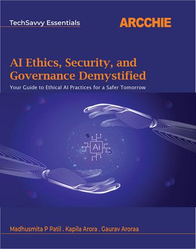 AI Ethics, Security, and Governance Demystified