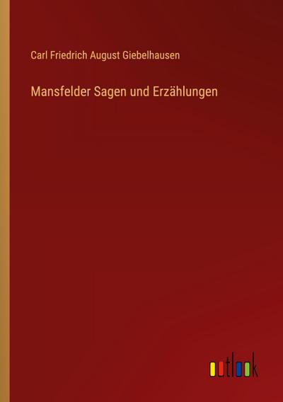 Mansfelder Sagen und Erzählungen
