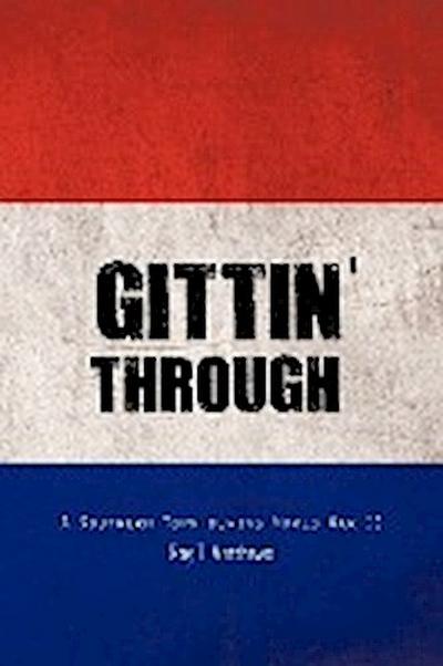 Gittin’ Through
