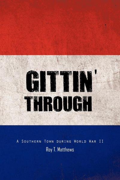 Gittin’ Through