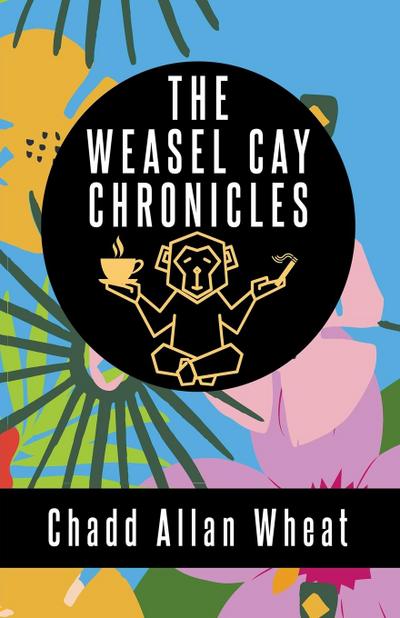 The Weasel Cay Chronicles