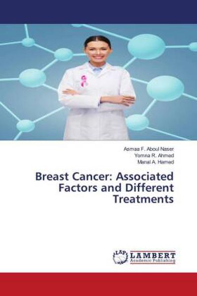 Breast Cancer: Associated Factors and Different Treatments