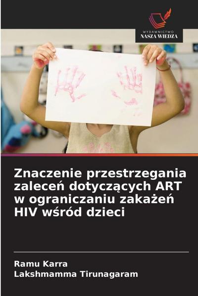 Znaczenie przestrzegania zalece¿ dotycz¿cych ART w ograniczaniu zaka¿e¿ HIV w¿ród dzieci