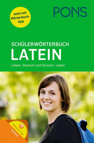 PONS Schülerwörterbuch Latein-Deutsch / Deutsch-Latein:  Mit dem Wortschatz aller relevanten Lehrwerke. Mit App.