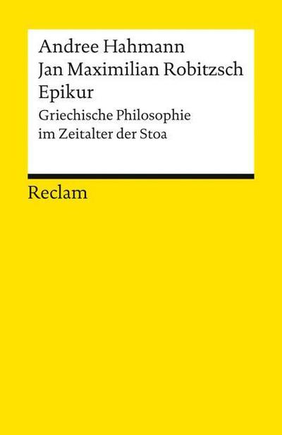Epikur. Griechische Philosophie im Zeitalter der Stoa