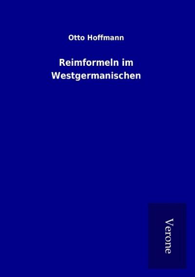 Reimformeln im Westgermanischen