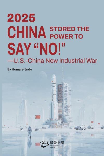 CHINA STORED THE POWER TO SAY "NO!"-U.S.-China New Industrial War