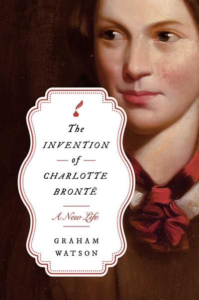 The Invention of Charlotte Brontë