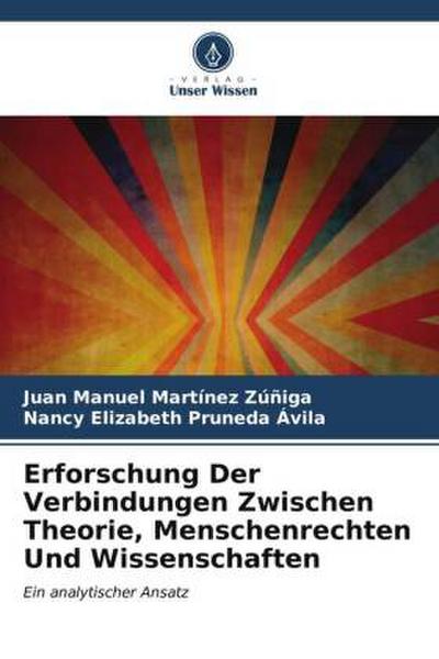 Erforschung Der Verbindungen Zwischen Theorie, Menschenrechten Und Wissenschaften