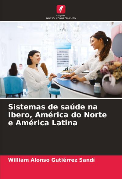 Sistemas de saúde na Ibero, América do Norte e América Latina