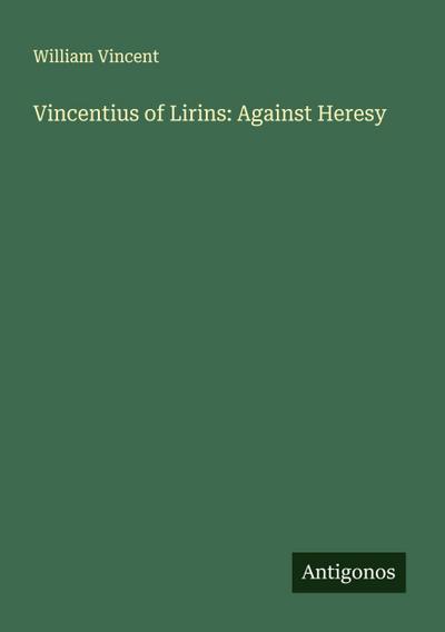 Vincentius of Lirins: Against Heresy