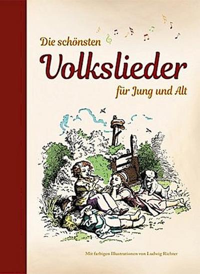 Die schönsten Volkslieder für Jung und Alt