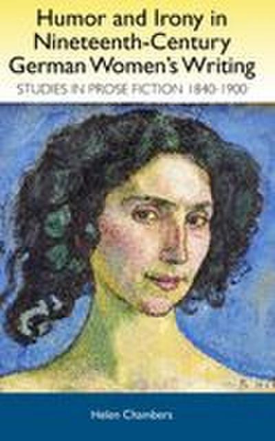 Humor and Irony in Nineteenth-Century German Women’s Writing