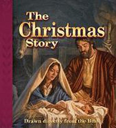 The Christmas Story: Drawn Directly from the Bible