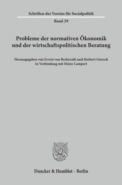 Probleme der normativen Ökonomik und der wirtschaftspolitischen Beratung.
