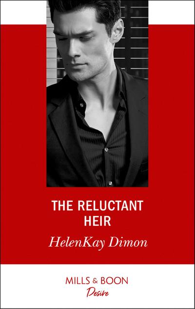 The Reluctant Heir (The Jameson Heirs, Book 3) (Mills & Boon Desire)