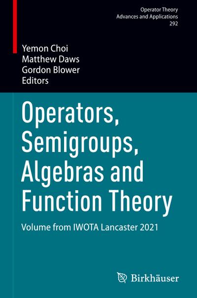 Operators, Semigroups, Algebras and Function Theory