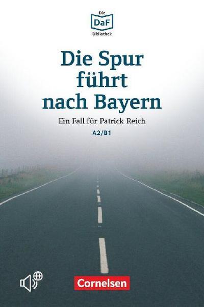 Die DaF-Bibliothek A2-B1 - Die Spur führt nach Bayern 