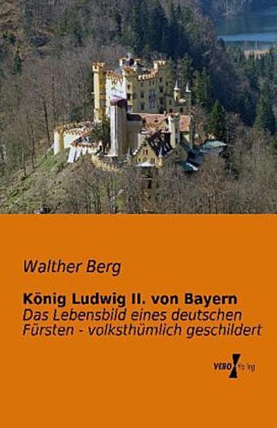 König Ludwig II. von Bayern