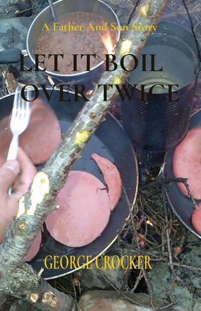 LET IT BOIL    OVER TWICE