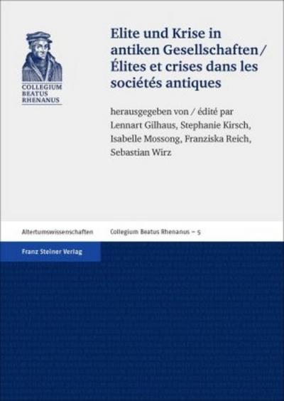 Elite und Krise in antiken Gesellschaften. Élites et crises dans les sociétés antiques