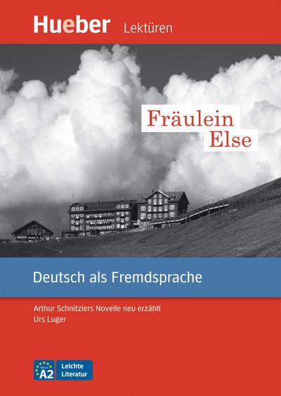 Fräulein Else: Arthur Schnitzlers Novelle neu erzählt.Deutsch als Fremdsprache / Leseheft (Leichte Literatur)