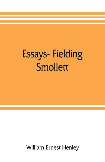 Essays- Fielding, Smollett, Hazlitt, Burns Byron’s World, Pippin, Othello T.E.B., Old England, Balzac, Hugo