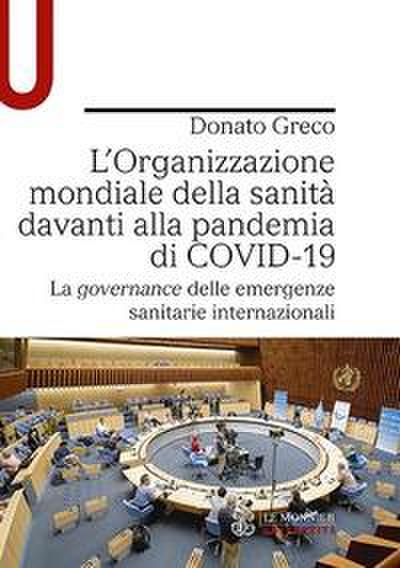 L’ Organizzazione mondiale della sanità davanti alla pandemia di COVID-19. La governance delle emergenze sanitarie internazionali