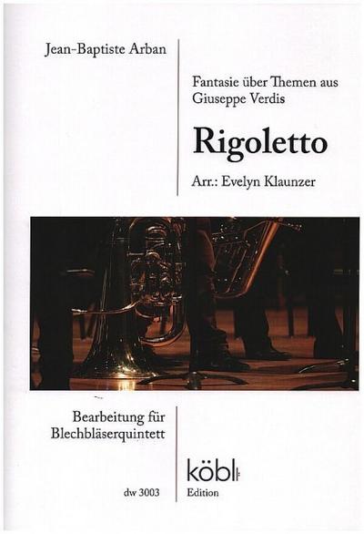 Fantasie über Themen aus Giuseppe Verdis ’Rigoletto’für Kornett, Trompete, Horn, Posaune und Bassposaune (Tuba)