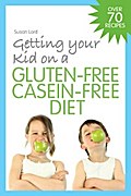 Getting Your Kid on a Gluten-Free Casein-Free Diet